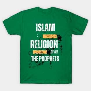 Islam: Religion of all the Prophets T-Shirt